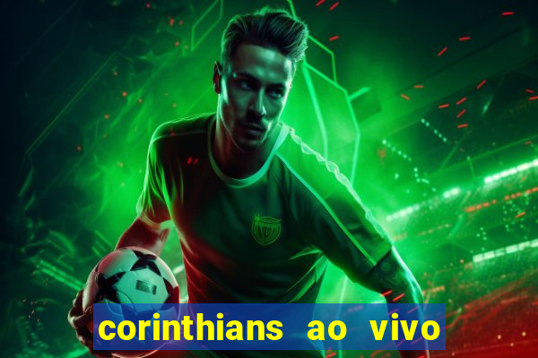 corinthians ao vivo multi multicanal